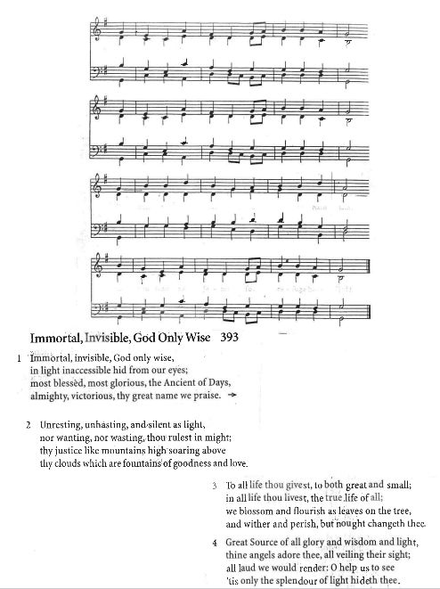 Closing Hymn CP# 393 'Immortal Invisible God Only Wise'