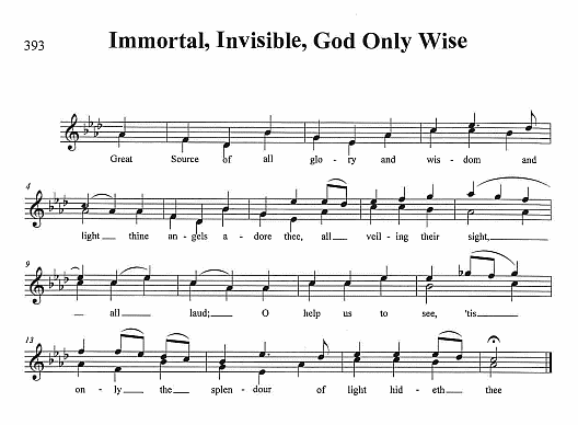 Recessional Hymn CP #393  'Immortal, Invisible, God Only Wise'